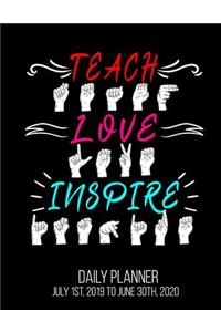 TEACH LOVE INSPIRE Daily Planner July 1st, 2019 to June 30th, 2020