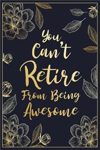 You Can't Retire From Being Awesome