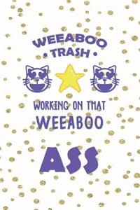Weeaboo Trash Working On That Weeabo Ass