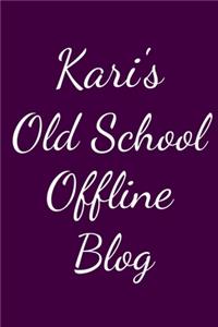 Kari's Old School Offline Blog