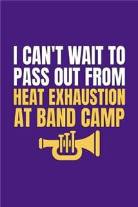 I Can't Wait to Pass Out from Heat Exhaustion at Band Camp