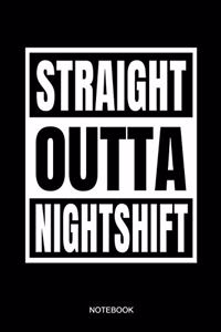 Straight Outta Nightshift Notebook
