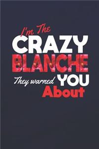 I'm The Crazy Blanche They Warned You About