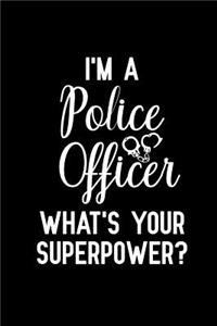 I'm A Police Officer What's Your SuperPower