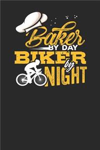 Baker by day Biker by Night