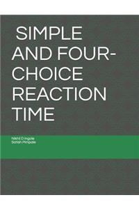 Simple and Four-Choice Reaction Time