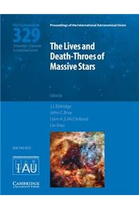 Lives and Death-Throes of Massive Stars (Iau S329)