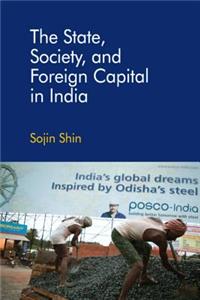 State, Society, and Foreign Capital in India