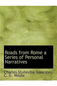 Roads from Rome a Series of Personal Narratives