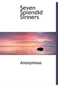 Seven Splendid Sinners