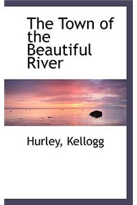 The Town of the Beautiful River