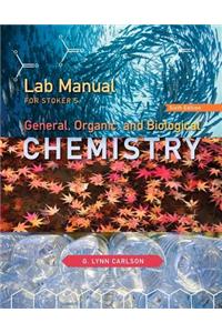 Lab Manual for Stoker S General, Organic, and Biological Chemistry, 6th