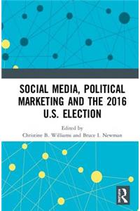 Social Media, Political Marketing and the 2016 U.S. Election