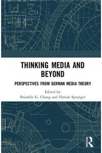 Thinking Media and Beyond