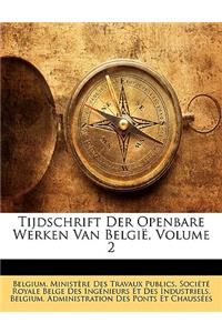 Tijdschrift Der Openbare Werken Van Belgie, Volume 2
