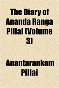 The Diary of Ananda Ranga Pillai (Volume 3)