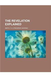 The Revelation Explained
