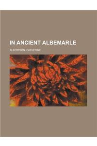 In Ancient Albemarle