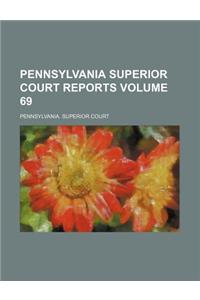 Pennsylvania Superior Court Reports Volume 69