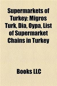 Supermarkets of Turkey: Migros Turk, Dia, Oypa, List of Supermarket Chains in Turkey