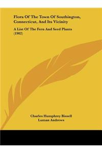 Flora of the Town of Southington, Connecticut, and Its Vicinity