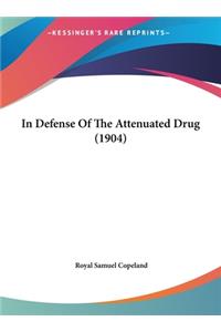 In Defense of the Attenuated Drug (1904)