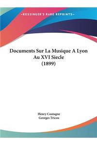 Documents Sur La Musique a Lyon Au XVI Siecle (1899)