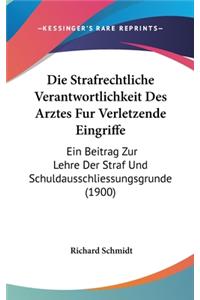 Die Strafrechtliche Verantwortlichkeit Des Arztes Fur Verletzende Eingriffe