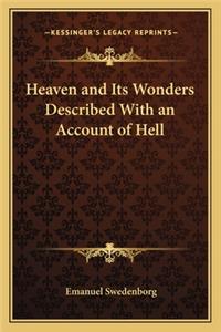 Heaven and Its Wonders Described With an Account of Hell