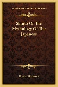 Shinto or the Mythology of the Japanese