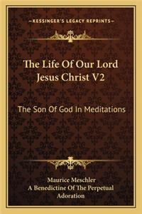 Life of Our Lord Jesus Christ V2
