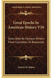 Great Epochs In American History V10