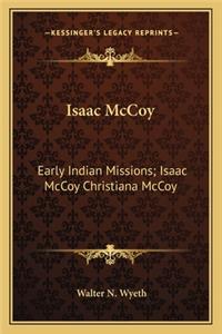 Isaac McCoy: Early Indian Missions; Isaac McCoy Christiana McCoy: A Memorial (1895)