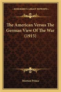 American Versus the German View of the War (1915)