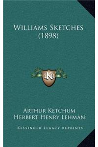 Williams Sketches (1898)