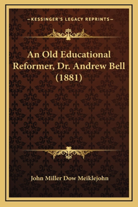 An Old Educational Reformer, Dr. Andrew Bell (1881)
