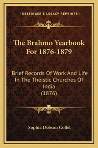 The Brahmo Yearbook for 1876-1879