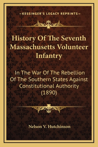 History Of The Seventh Massachusetts Volunteer Infantry