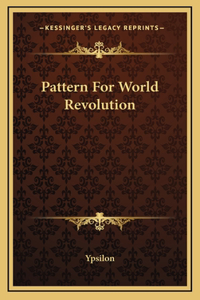 Pattern For World Revolution