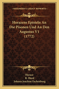 Horazens Episteln An Die Pisonen Und An Den Augustus V1 (1772)