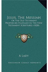Jesus, The Messiah