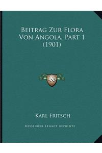 Beitrag Zur Flora Von Angola, Part 1 (1901)