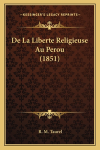 De La Liberte Religieuse Au Perou (1851)