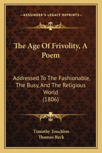 Age Of Frivolity, A Poem