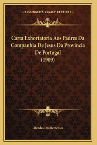 Carta Exhortatoria Aos Padres Da Companhia De Jesus Da Provincia De Portugal (1909)