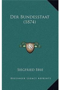 Der Bundesstaat (1874)