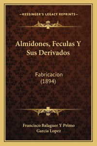 Almidones, Feculas Y Sus Derivados