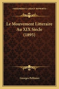 Le Mouvement Litteraire Au XIX Siecle (1895)