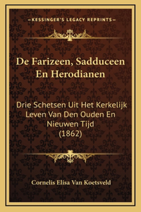 De Farizeen, Sadduceen En Herodianen