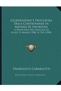 Giurisdizione E Procedura Delle Controversie In Materia Di Infortuni